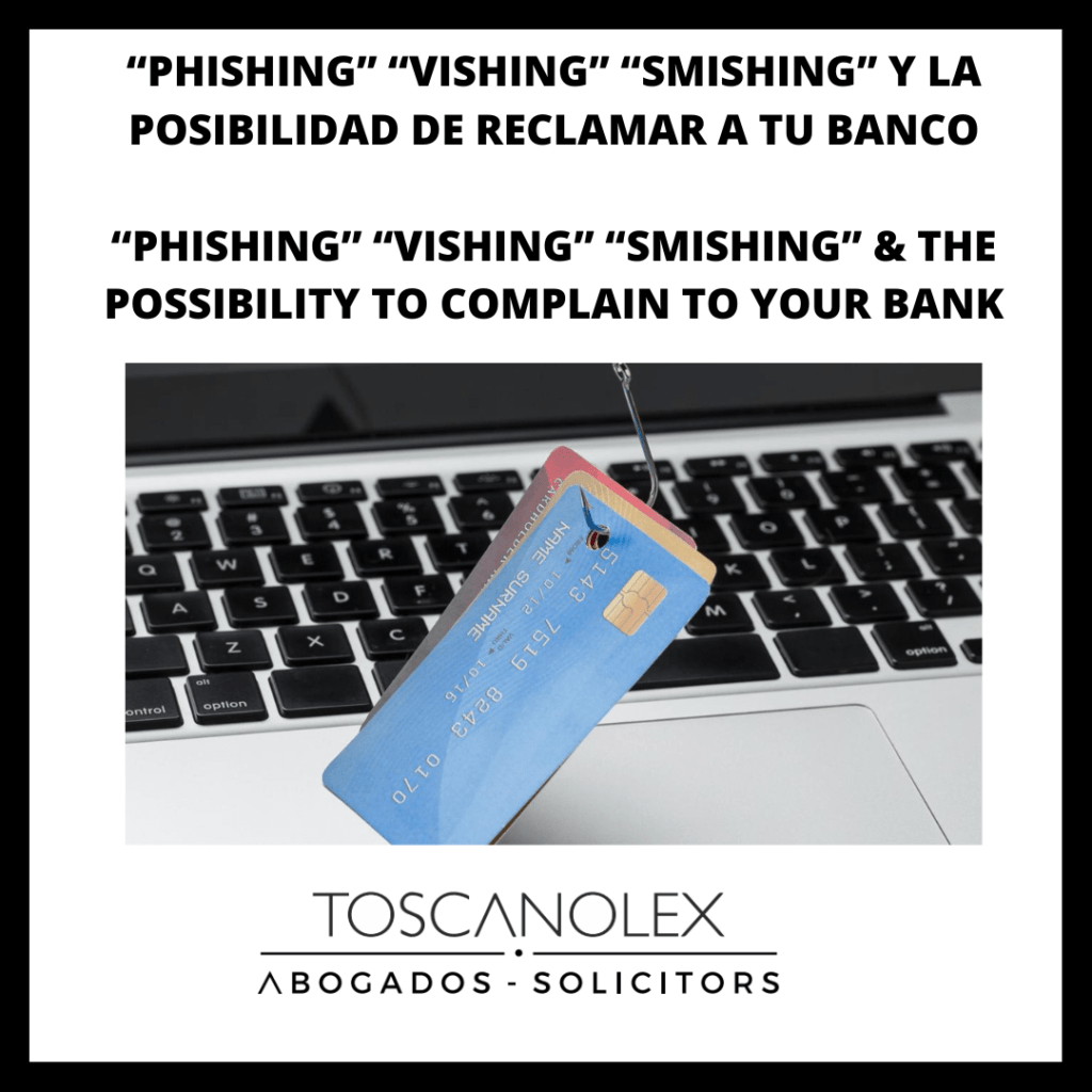 ‘PHISHING’ ‘VISHING’ ‘SMISHING’. Y LA POSIBILIDAD DE RECLAMAR A TU BANCO